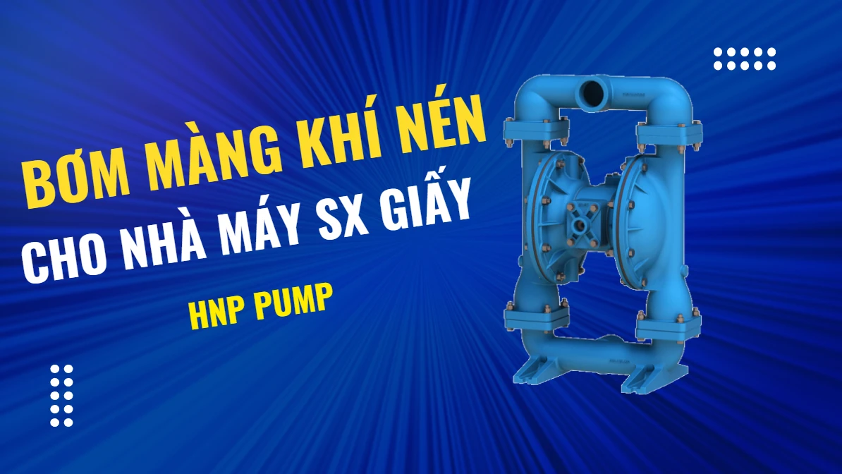 bơm màng khí nen thích hợp cho sản xuất giấy