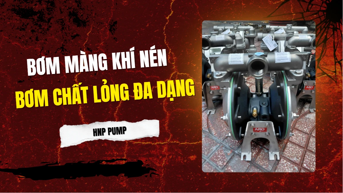 bơm màng khí nén bơm chất lỏng đa dạng