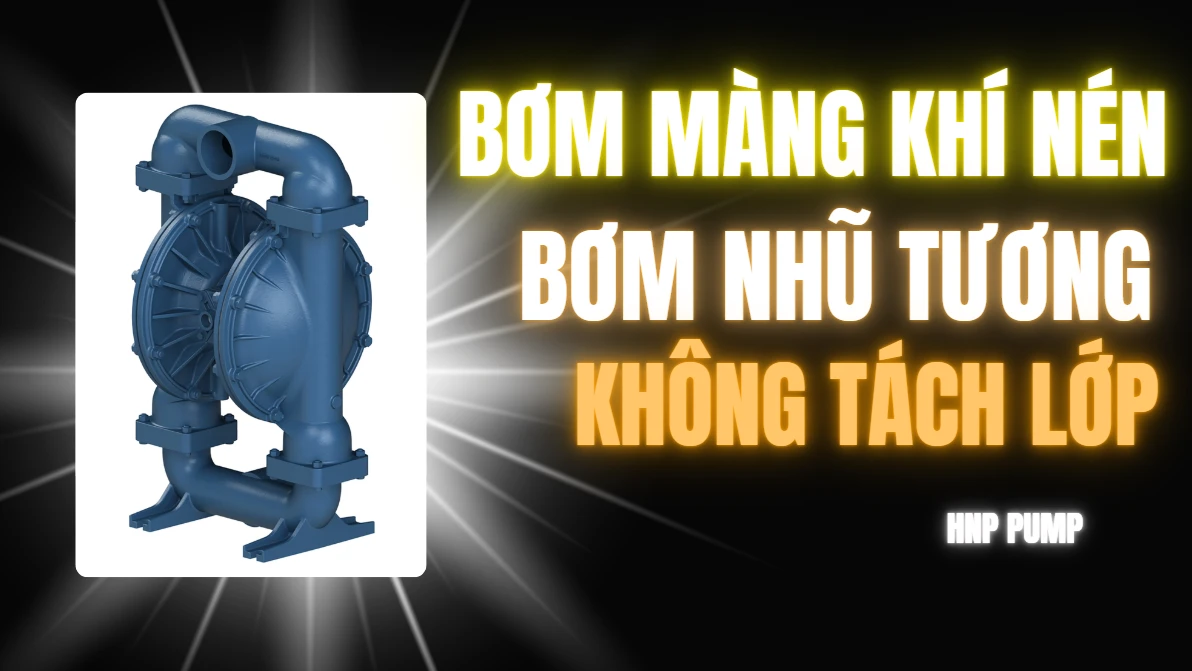 bơm màng khí nén bơm nhũ tương không tách lớp