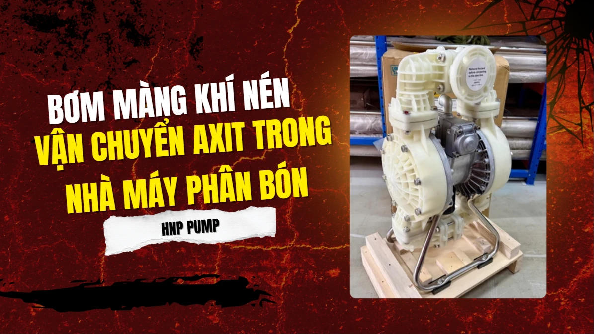 bơm màng khí nén vận chuyển axit trong nhà máy phân bón